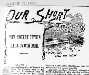 : Image of Gothic fiction story from 1894 newspaper: The headline reads 'Our Short Stories: The Secret of the Ball Cartridge'.
