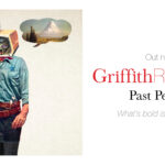 Image of Griffith Review edition cover. Text reads "Out now, Griffith Review 83: Past Perfect - What's bold is new again'.